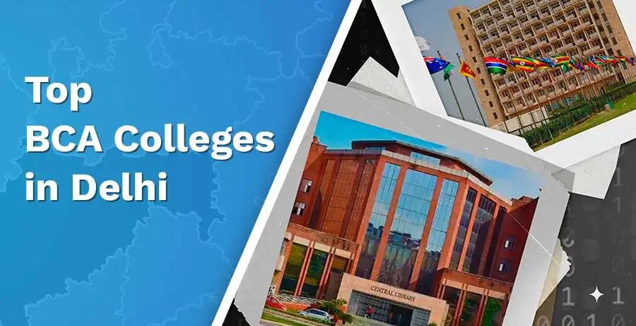 Top 4 BCA Colleges in Delhi: 2025 Edition