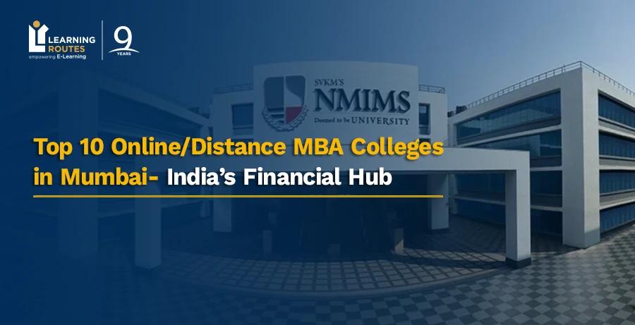 Top 10 Online/Distance MBA Colleges in Mumbai- India’s Financial Hub