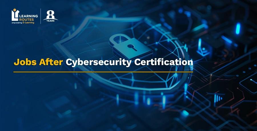 Jobs After Cybersecurity Certification