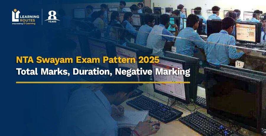 NTA Swayam Exam Pattern 2025: Total Marks, Duration, Negative Marking