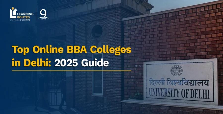 Top Online BBA Colleges in Delhi: 2025 Guide