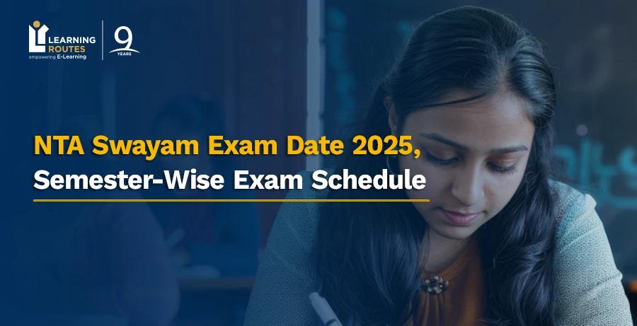 NTA Swayam Exam Date 2025, Semester-Wise Exam Schedule