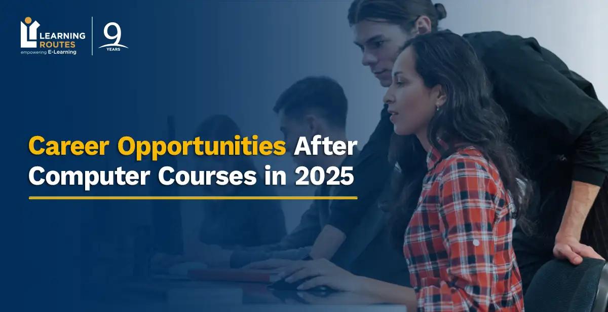 Career Opportunities After Computer Courses in 2025