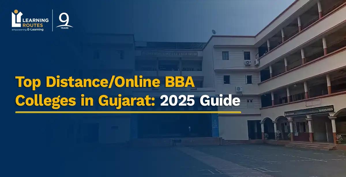 Top Distance/Online BBA Colleges in Gujarat: 2025 Guide