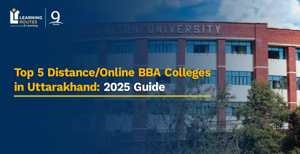 Top 5 Distance/Online BBA Colleges in Uttarakhand: 2025 Guide