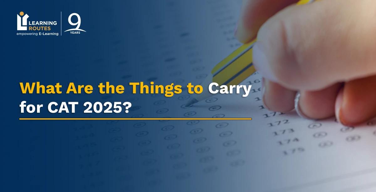 What Are the Things to Carry for CAT 2025?
