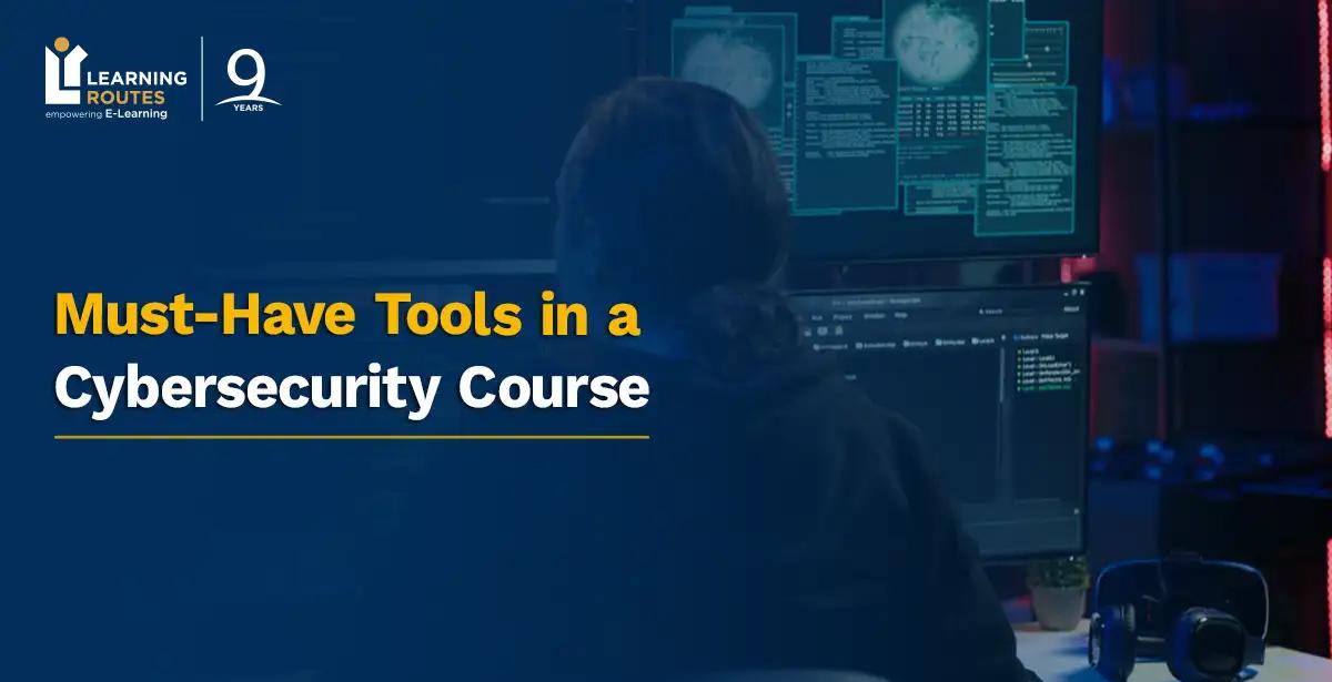 Must-Have Tools in a Cybersecurity Course