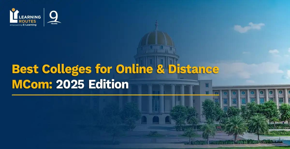 Best Colleges for Online & Distance MCom: 2025 Edition