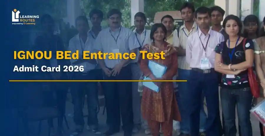 IGNOU BEd Entrance Test Admit Card 2026